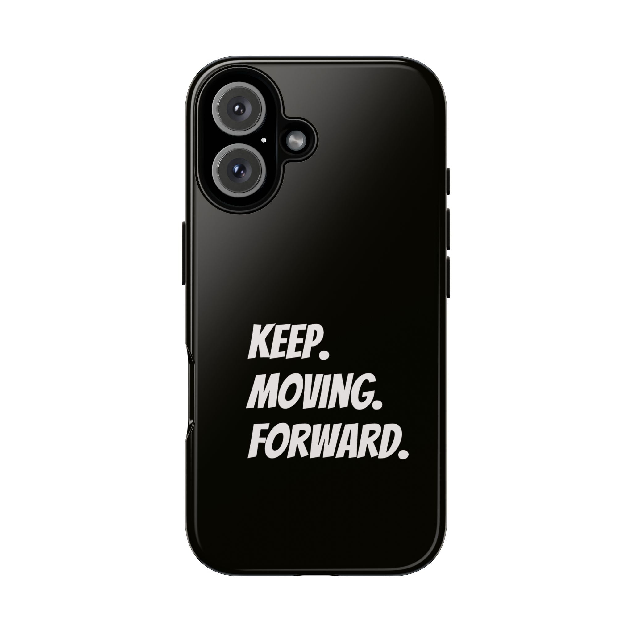 Motivational Phone Case — "Keep. Moving. Forward." Tough Protective Cover