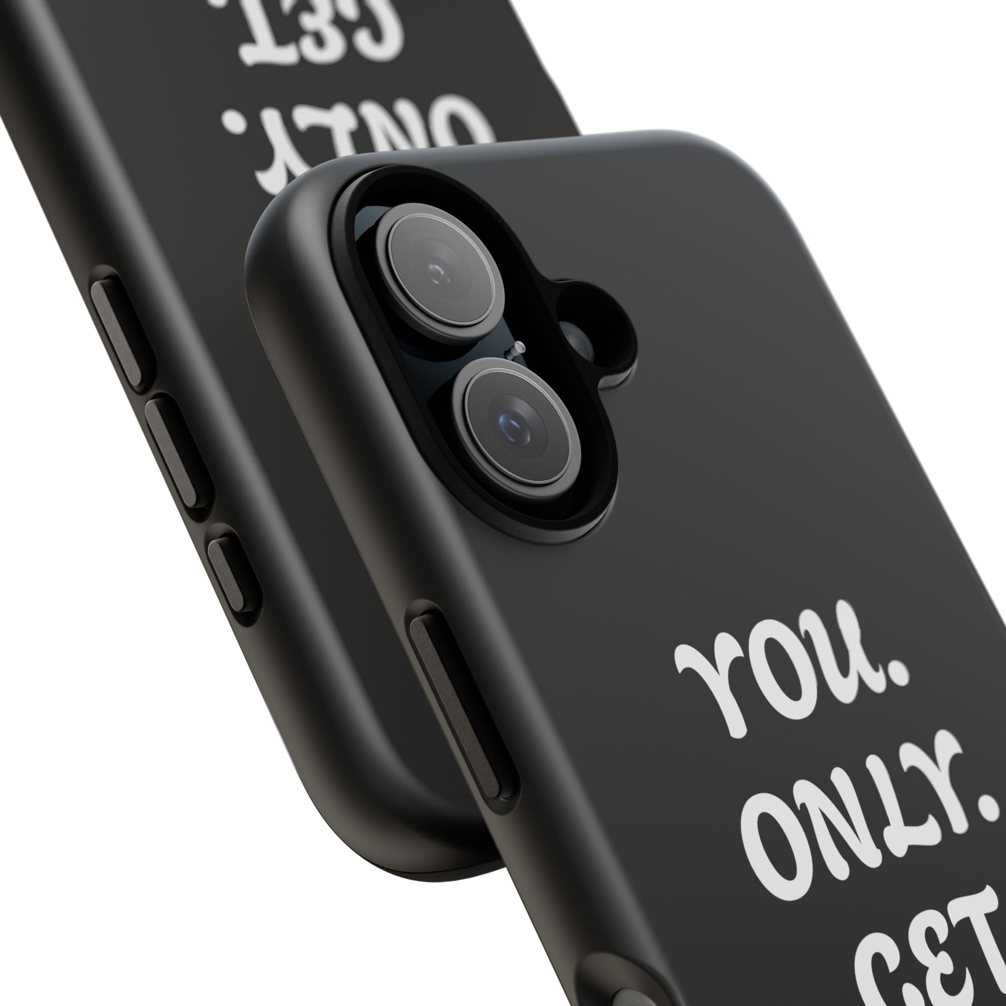 Phone Case — "You. Only. Get. One. Shot." Black Motivational Tough Case