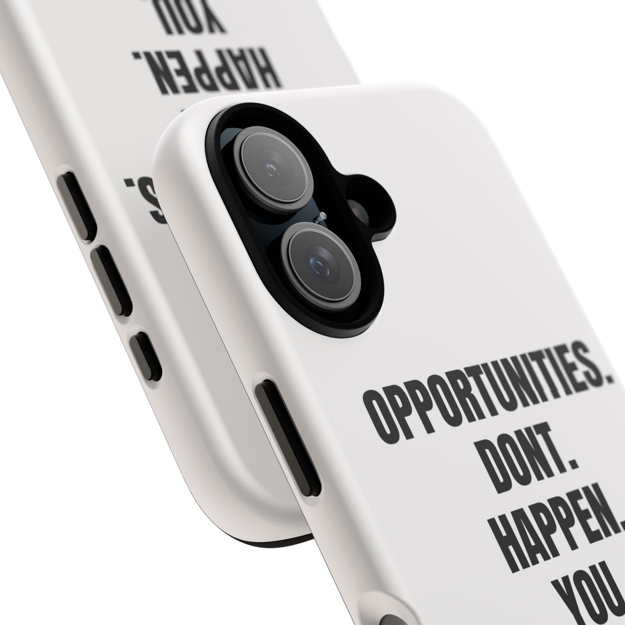 Phone Case — “Opportunities Don’t Happen. You Create Them.” Motivational Protective Cover