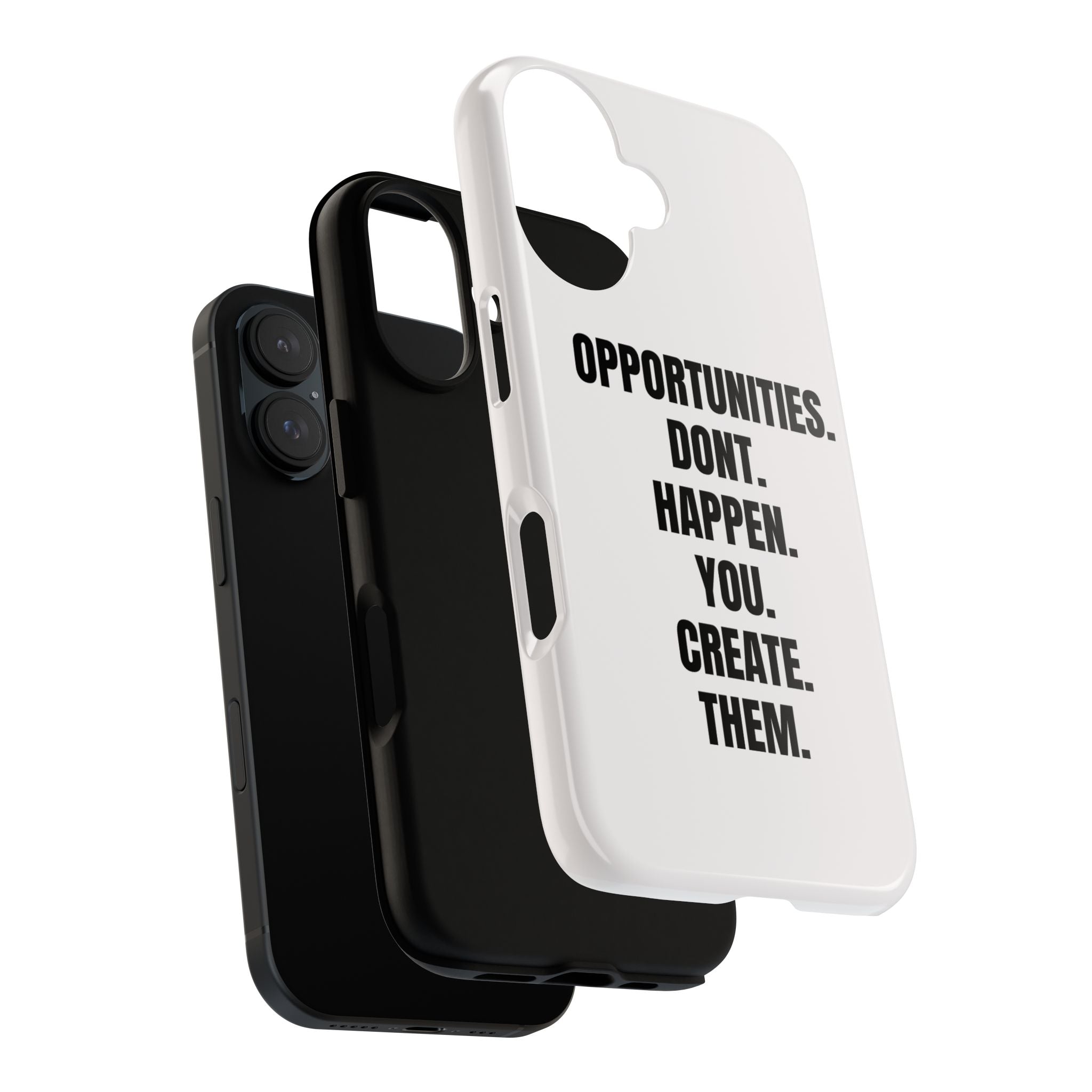 Phone Case — “Opportunities Don’t Happen. You Create Them.” Motivational Protective Cover