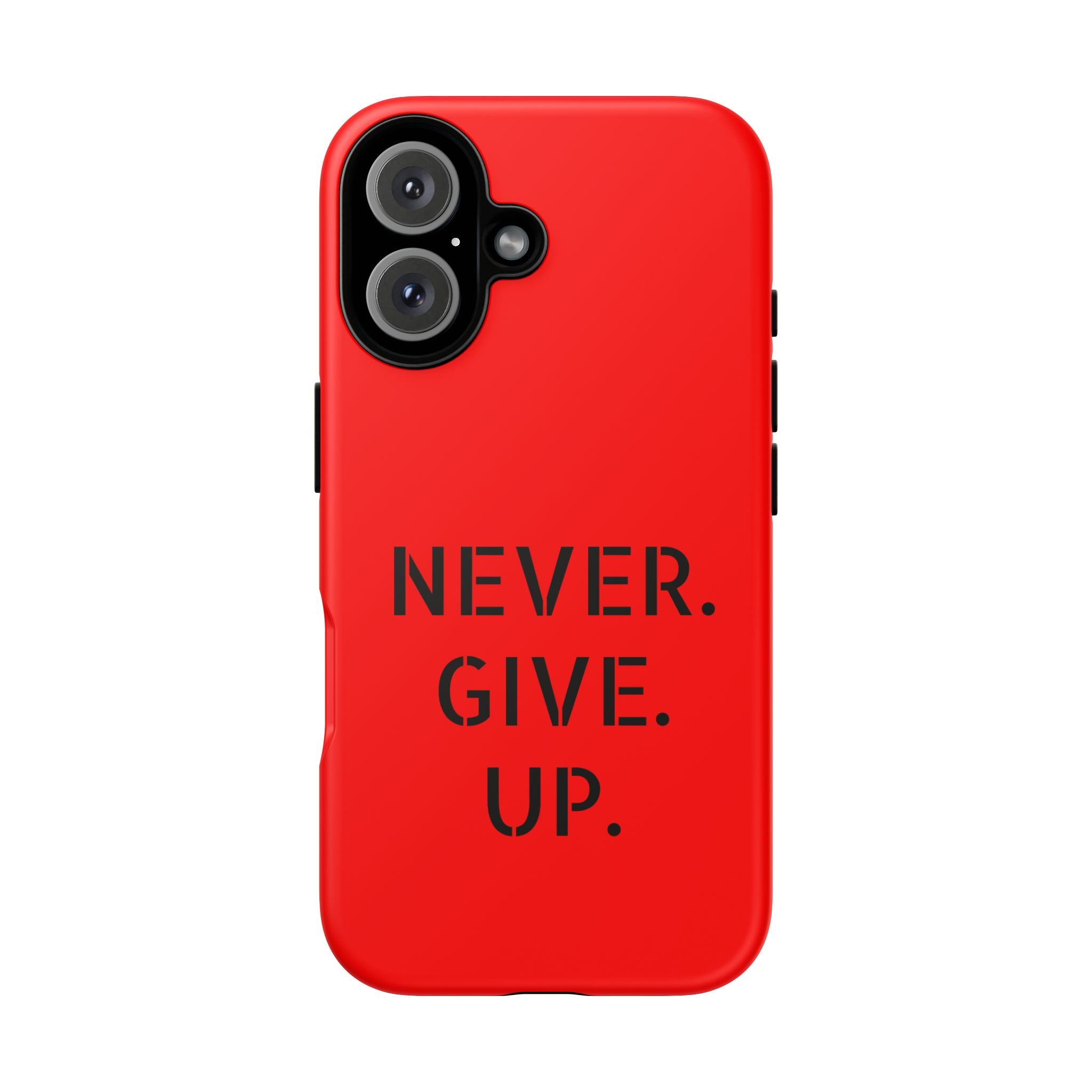 Phone Case - Red 'NEVER. GIVE. UP.' Motivational Protective Case