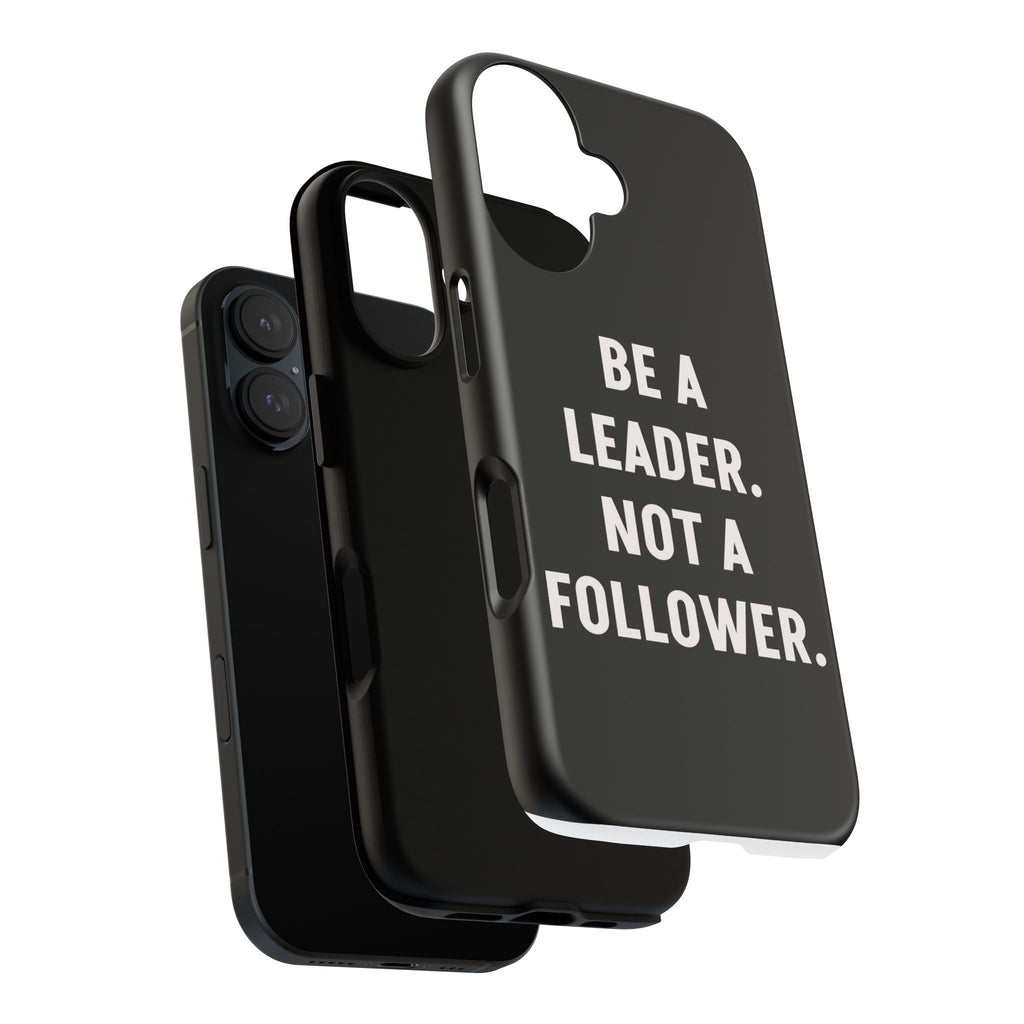 Phone Case — "Be a Leader, Not a Follower" Motivational Black Tough Case