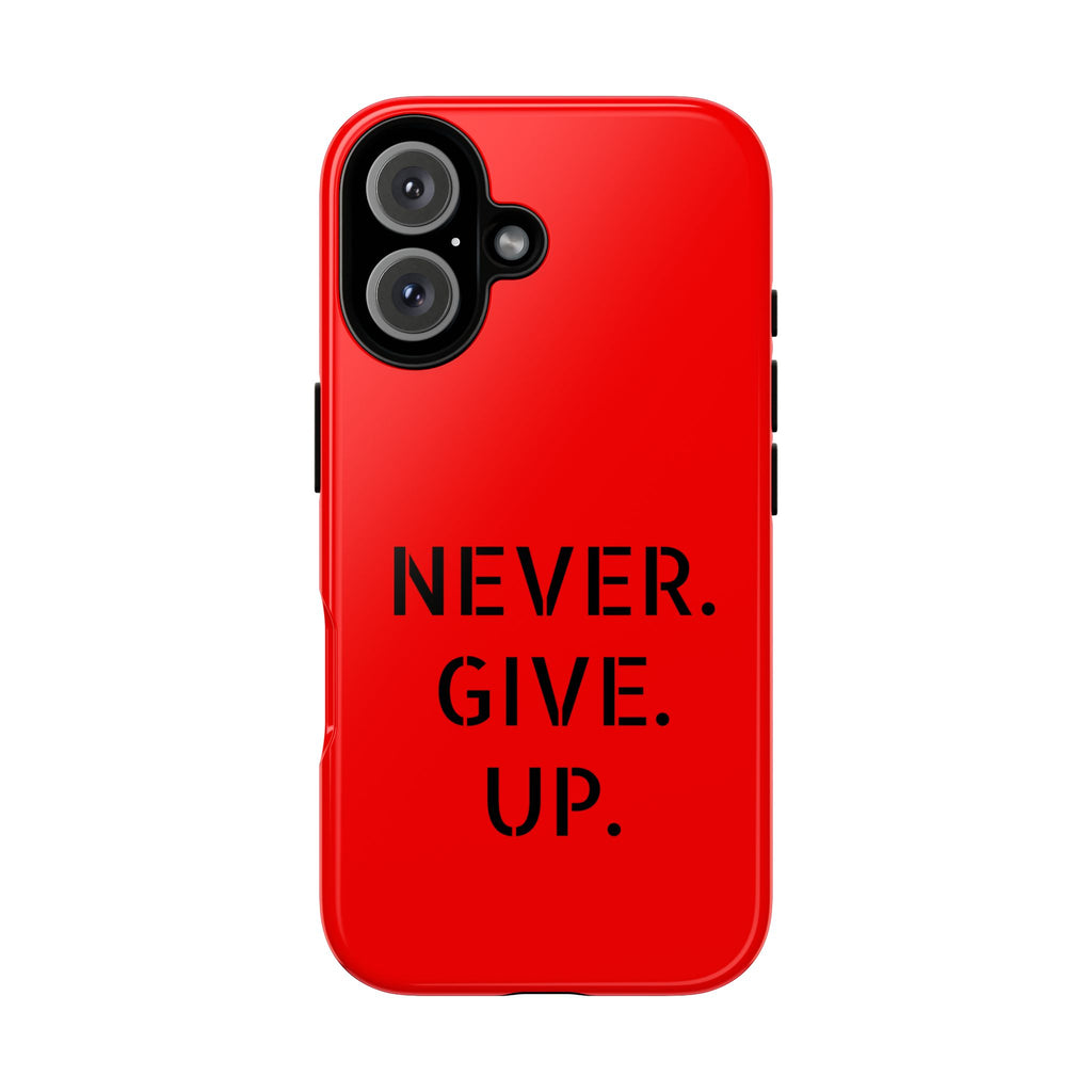 Phone Case - Red 'NEVER. GIVE. UP.' Motivational Protective Case